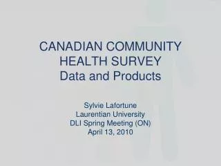 CANADIAN COMMUNITY HEALTH SURVEY Data and Products
