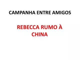 campanha entre amigos