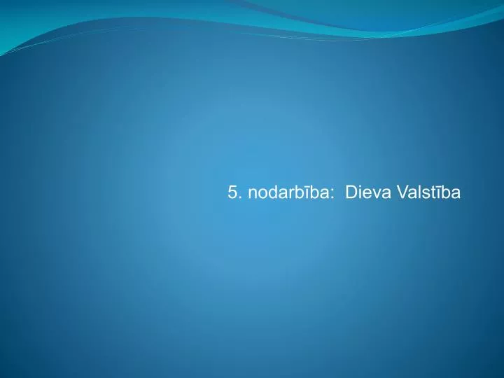 5 nodarb ba dieva valst ba