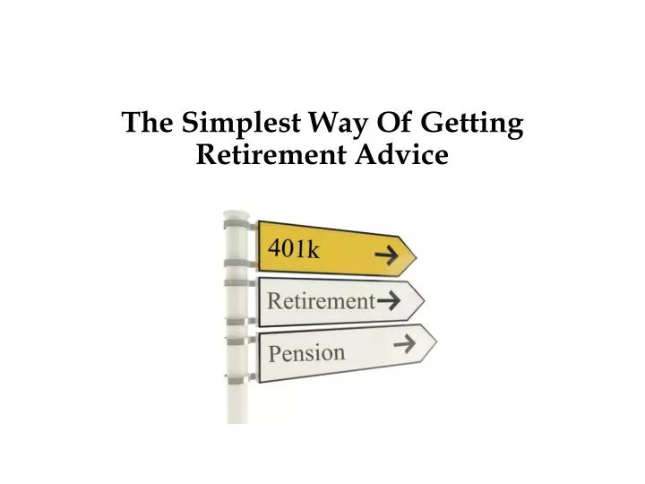 the simplest way of getting retirement advice
