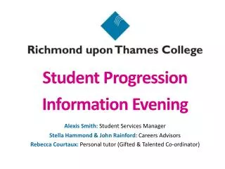 Student Progression Information Evening Alexis Smith: Student Services Manager