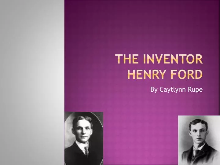the inventor henry ford