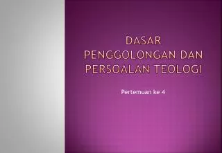 dasar penggolongan dan persoalan teologi