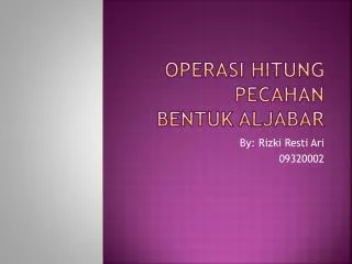 operasi hitung p ecahan bentuk a ljabar