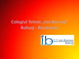 colegiul tehnic ion borcea buhu i roumanie