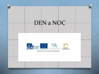 den a noc
