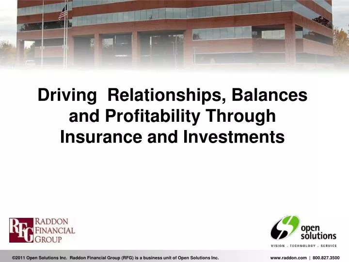 driving relationships balances and profitability t hrough insurance and investments