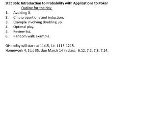 Stat 35b: Introduction to Probability with Applications to Poker Outline for the day: Avoiding 0.