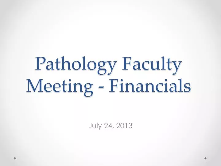 pathology faculty meeting financials