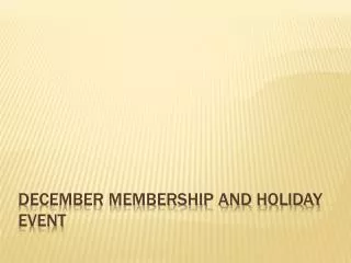 December Membership and Holiday event