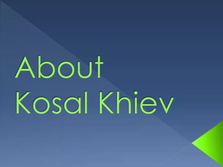 about kosal khiev