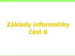 z klady informatiky st 6