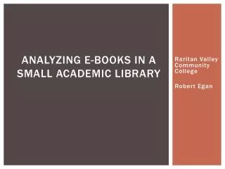 Analyzing E-Books in a Small Academic Library