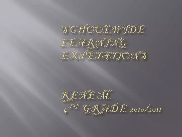 schoolwide learning expetations rene m 4 th grade 2010 2011