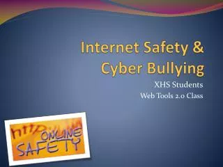 Internet Safety &amp; Cyber Bullying