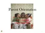 Parent Orientation - slide 1