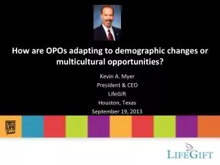 How are OPOs adapting to demographic changes or multicultural opportunities?