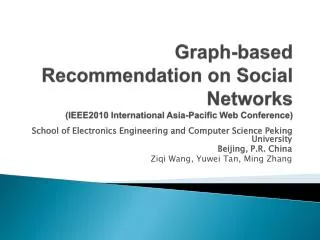 Graph-based Recommendation on Social Networks (IEEE2010 International Asia-Pacific Web Conference)