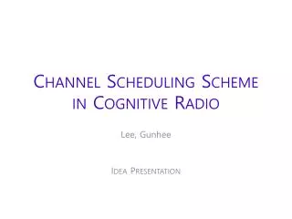 Channel Scheduling Scheme in Cognitive Radio