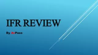 IFR REVIEW