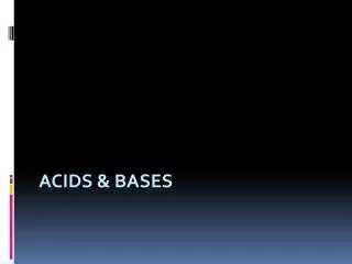 Acids &amp; Bases