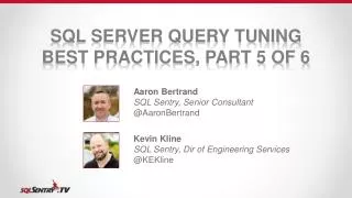 SQL Server Query Tuning Best Practices, Part 5 of 6