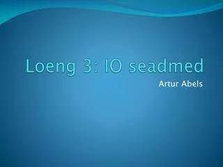 loeng 3 io seadmed