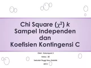chi square 2 k sampel independen dan koefisien kontingensi c