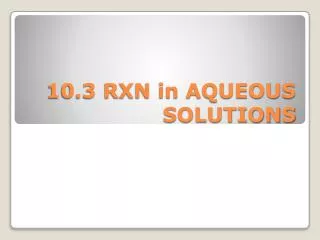 10.3 RXN in AQUEOUS SOLUTIONS