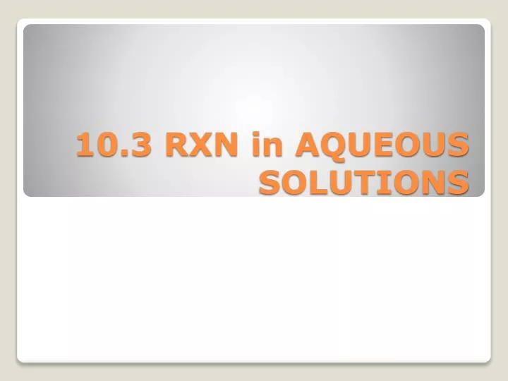 10 3 rxn in aqueous solutions