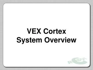 VEX Cortex System Overview