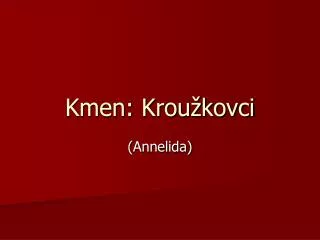 kmen krou kovci