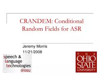CRANDEM: Conditional Random Fields for ASR