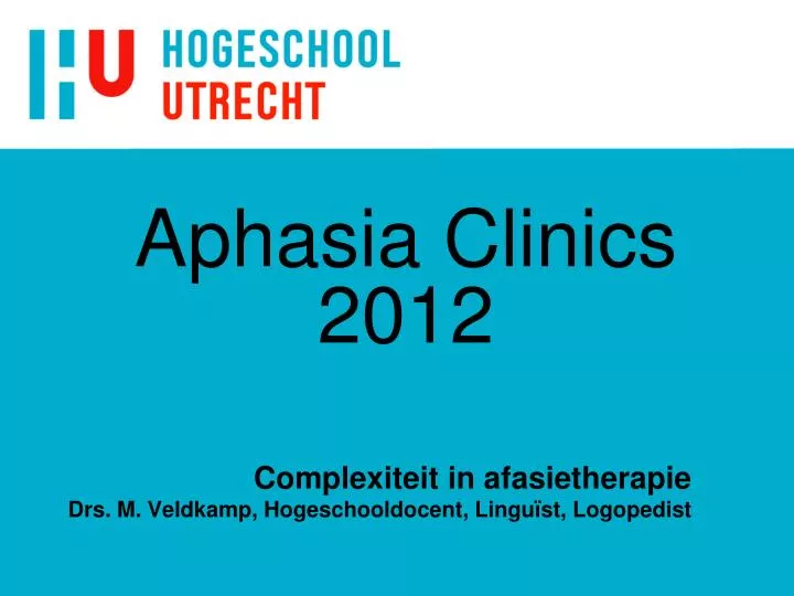 complexiteit in afasietherapie drs m veldkamp hogeschooldocent lingu st logopedist