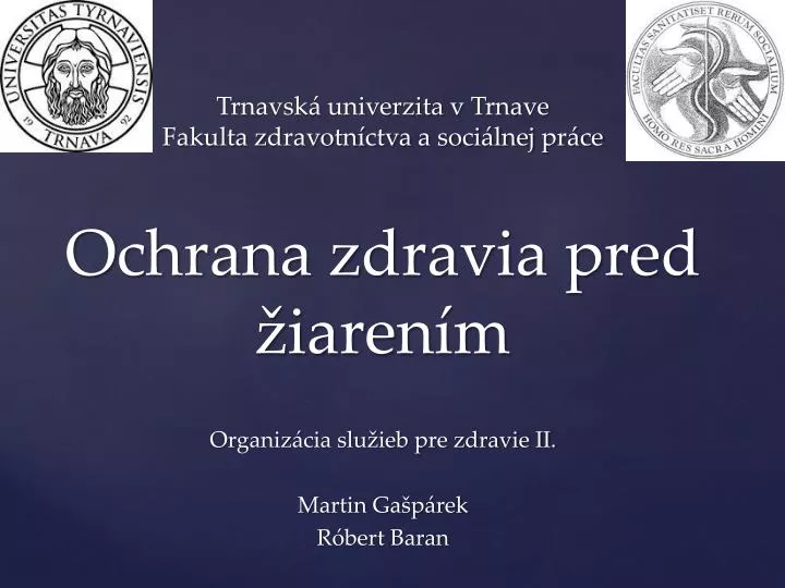 trnavsk univerzita v trnave fakulta zdravotn ctva a soci lnej pr ce ochrana zdravia pred iaren m