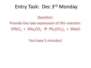 Entry Task: Dec 3 rd Monday