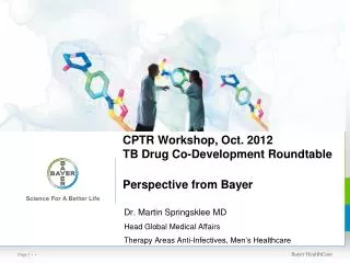 CPTR Workshop, Oct. 2012 TB Drug Co-Development Roundtable Perspective from Bayer