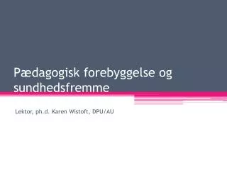 p dagogisk forebyggelse og sundhedsfremme