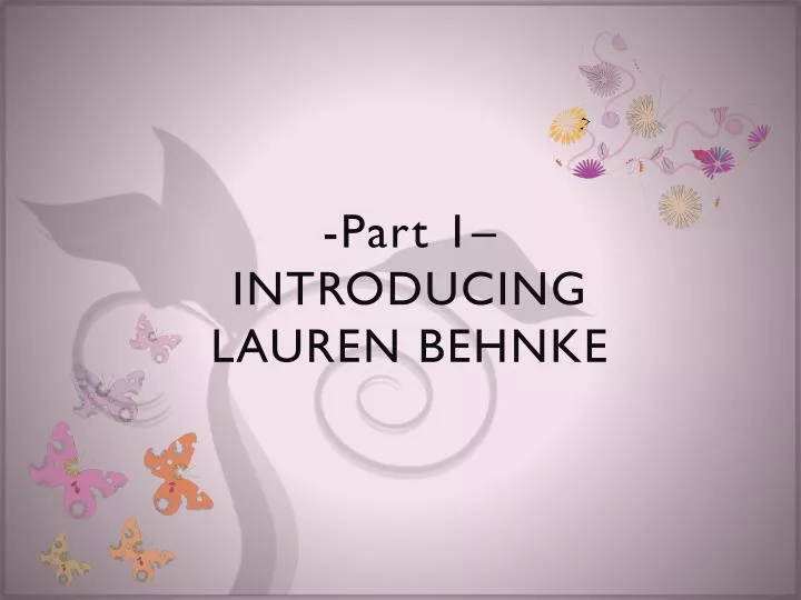 part 1 introducing lauren behnke
