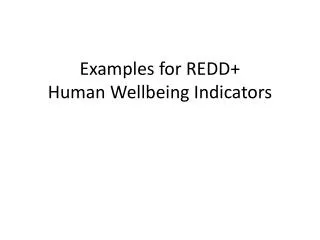Examples for REDD+ Human Wellbeing Indicators