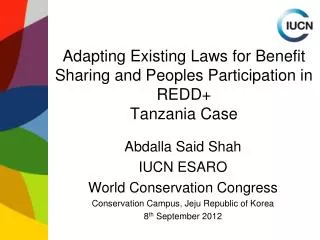 Adapting Existing Laws for Benefit Sharing and Peoples Participation in REDD+ Tanzania Case