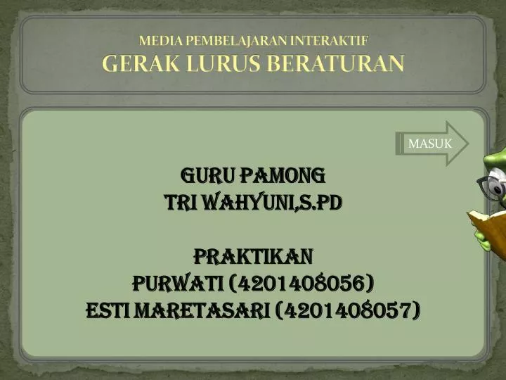 guru pamong tri wahyuni s pd praktikan purwati 4201408056 esti maretasari 4201408057