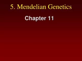 5. Mendelian Genetics