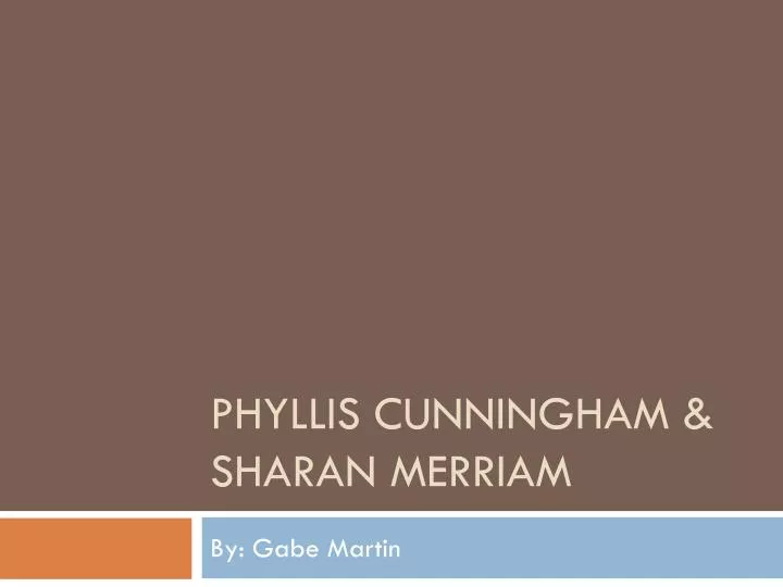 phyllis cunningham sharan merriam