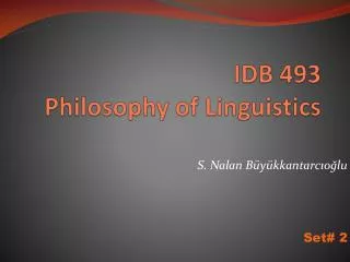 IDB 493 Philosophy of Linguistics