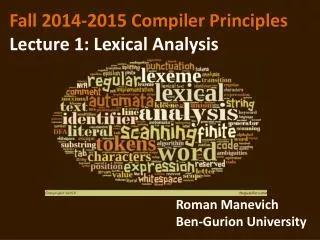 Fall 2014-2015 Compiler Principles Lecture 1: Lexical Analysis