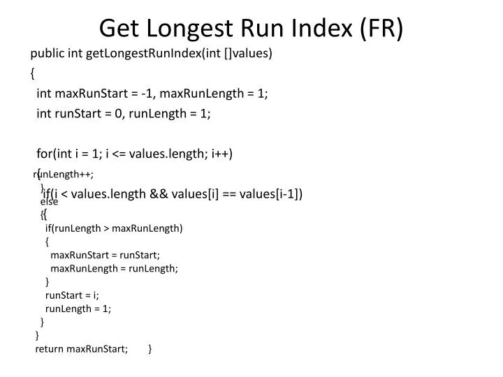 get longest run index fr