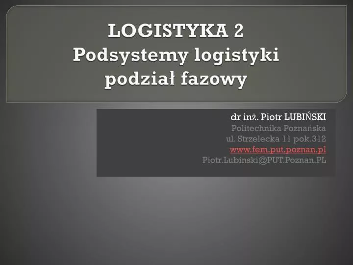 logistyka 2 podsystemy logistyki podzia fazowy