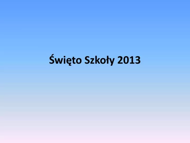 wi to szko y 2013