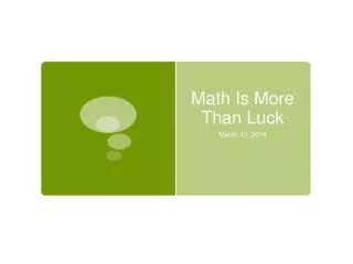 Math Is More Than Luck